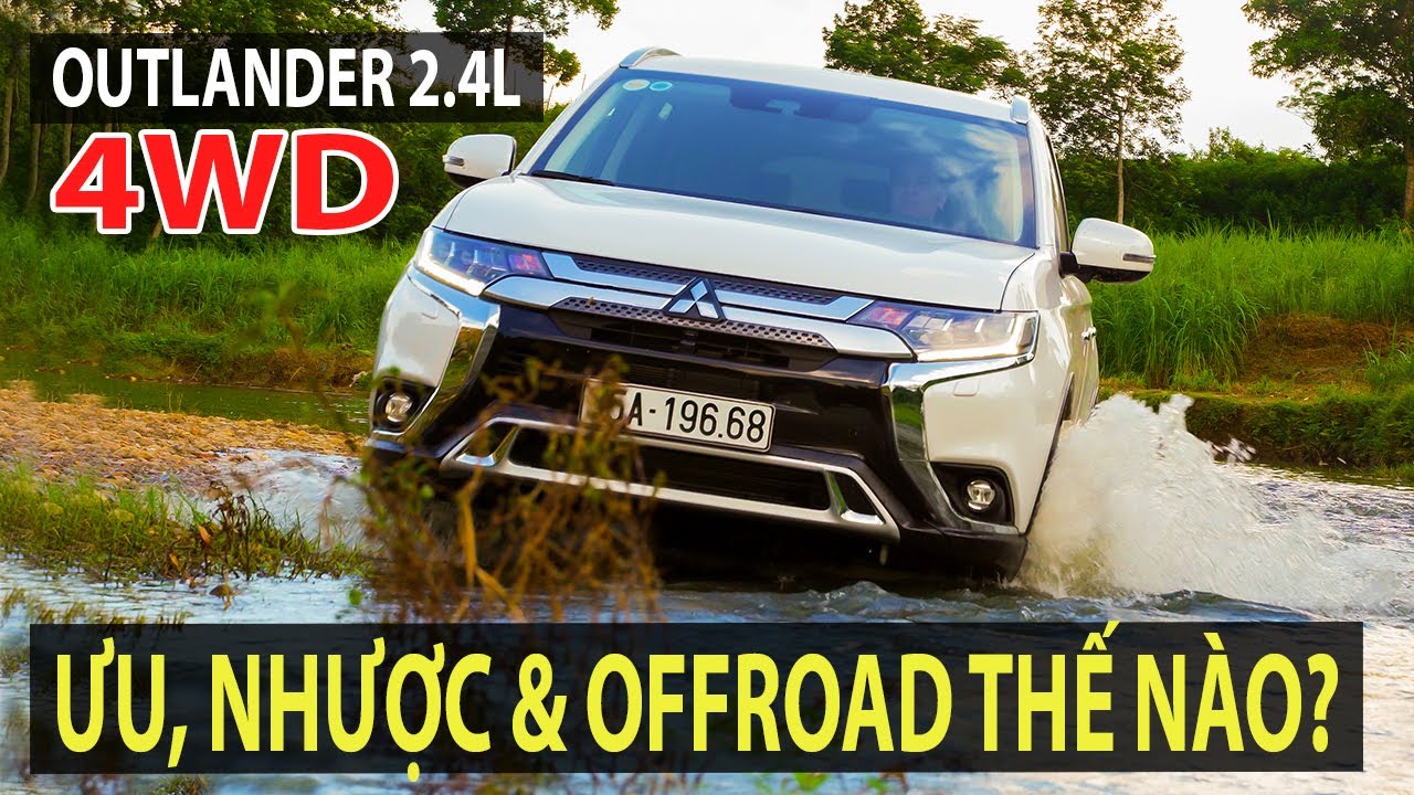 Bỏ CR-V 1 cầu, mua Mitsubishi Outlander 2.4L 4WD - Ưu, nhược điểm và offroad ra sao? | TIPCAR TV