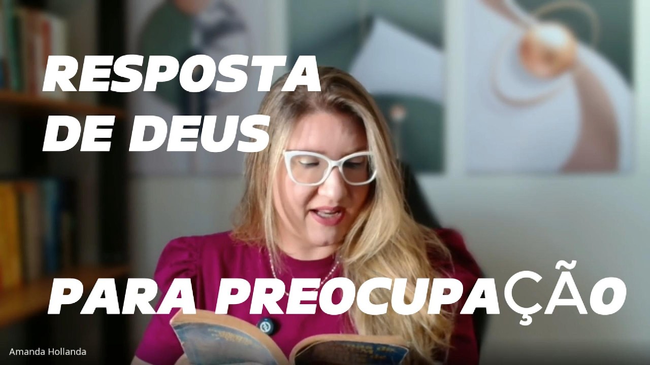 Resposta de Deus para a PREOCUPAÇÃO [Livro: Problemas do homem, resposta de Deus]