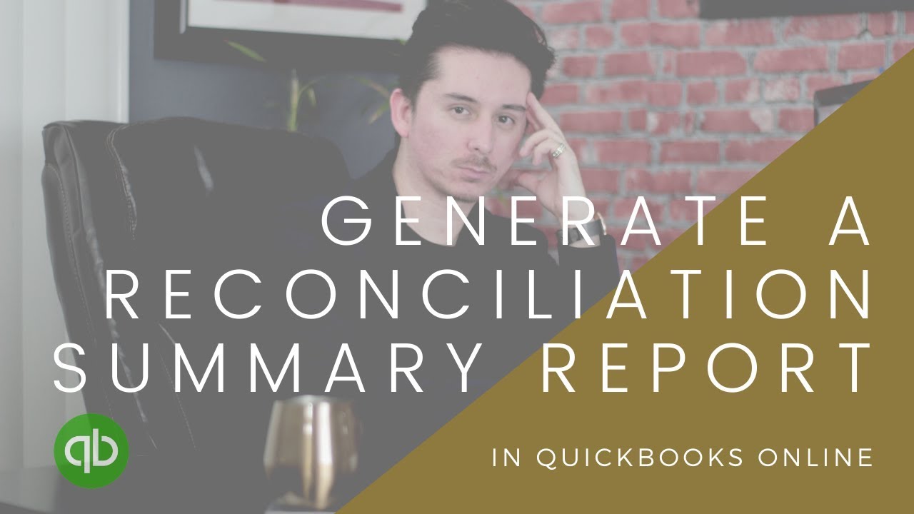 How to generate a Reconciliation Report in Quickbooks Online