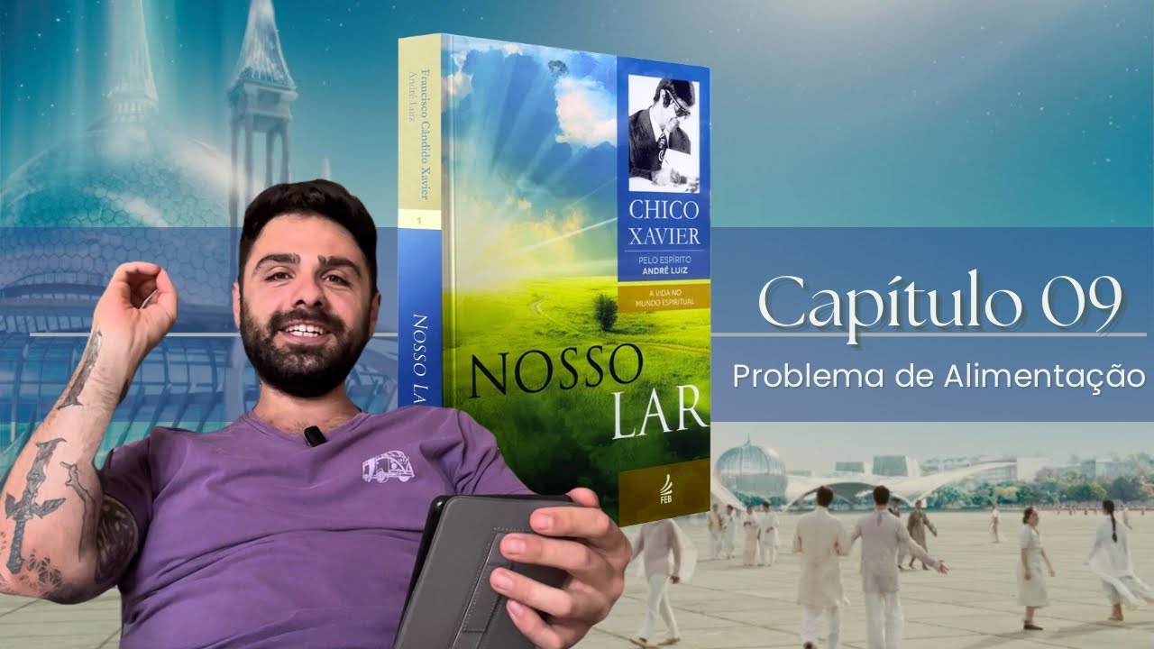 Nosso Lar | Capítulo 09 - Problema de Alimentação