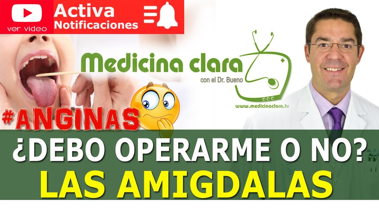 ANGINAS ó AMÍGDALAS. Operación de Anginas 👎👍  ¿SÍ o NO?. Amigdalitis | Medicina Clara