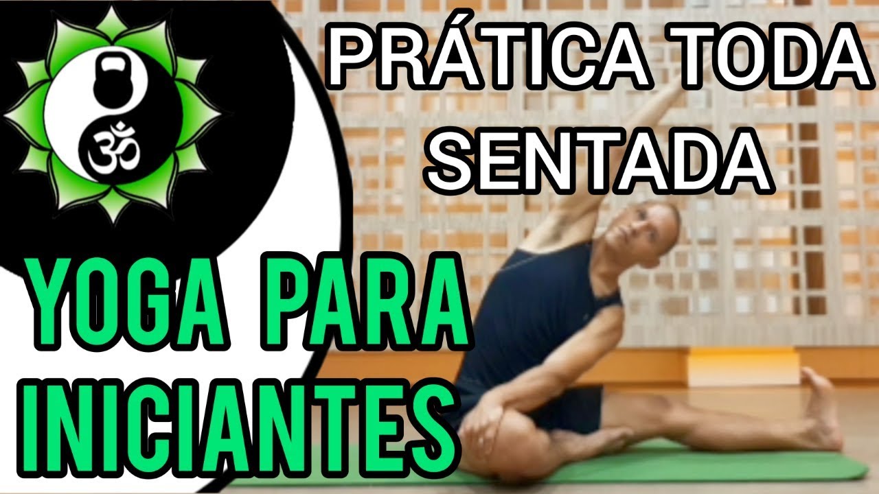 Yoga para Iniciantes - Prática toda sentada | Rafa Leite Corpo Mente