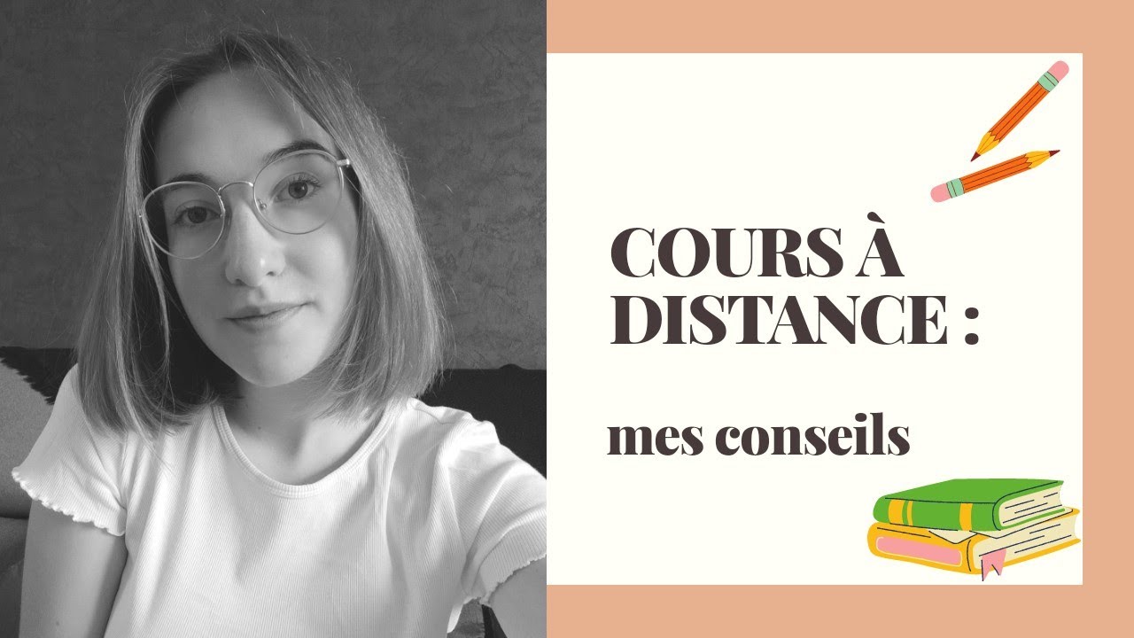 COURS À DISTANCE : mes conseils !