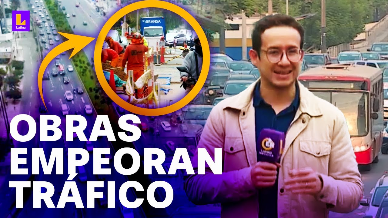 Caos en Lima: Obras y megaobras paralizan la ciudad y el tráfico es insoportable