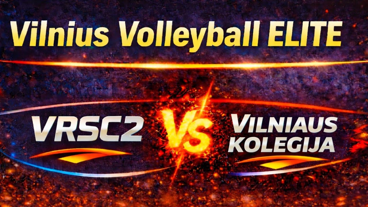 VILNIUS VOLLEYBALL ELITE: VRSC 2 - VILNIAUS KOLEGIJA