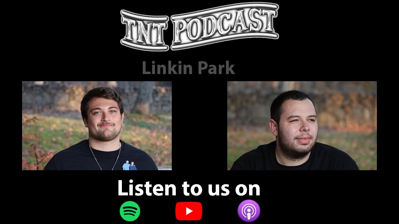 Linkin Park | TnT Podcast #25
