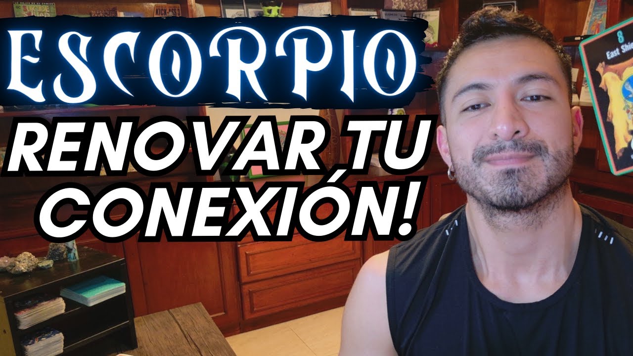 ESCORPIO! TÚ SÍ TE VAS A MOVER! ENTIENDES QUE TU CAMBIO VA RÁPIDO! PERO NO PIERDES TU CAMINO!