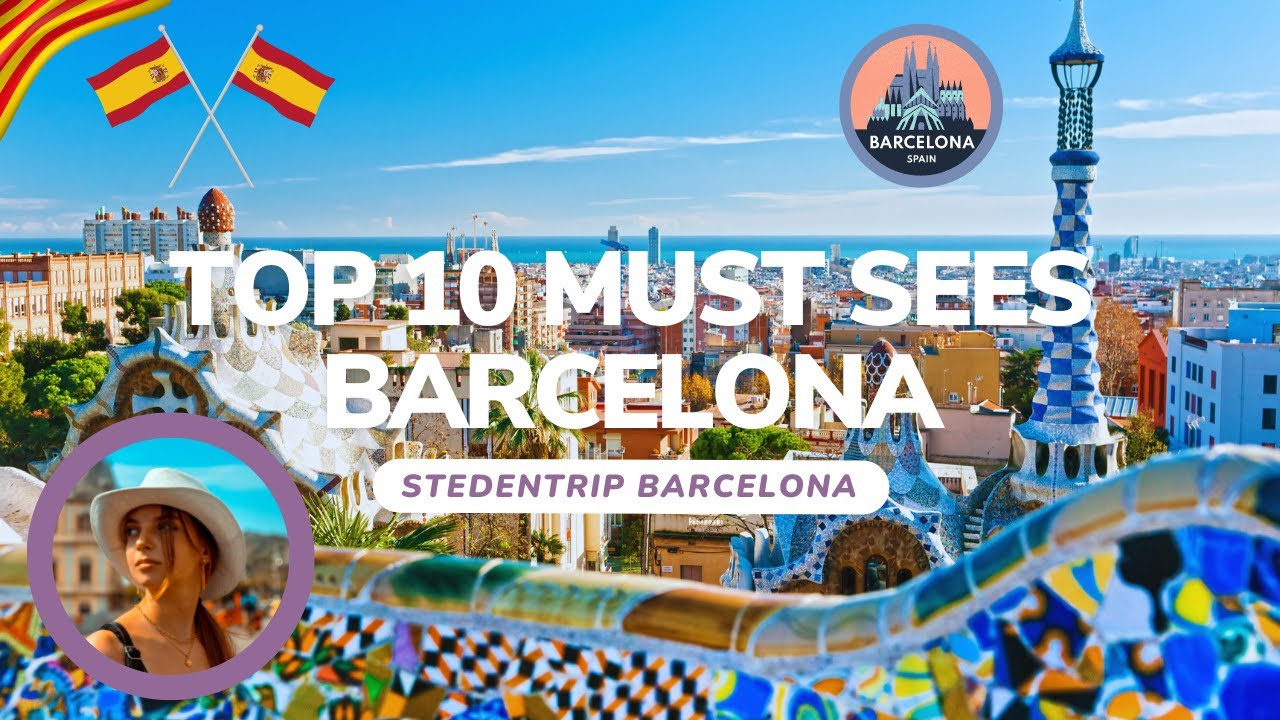 Bezienswaardigheden Barcelona + Stedentrip Barcelona + Top 10 Must Sees Barcelona
