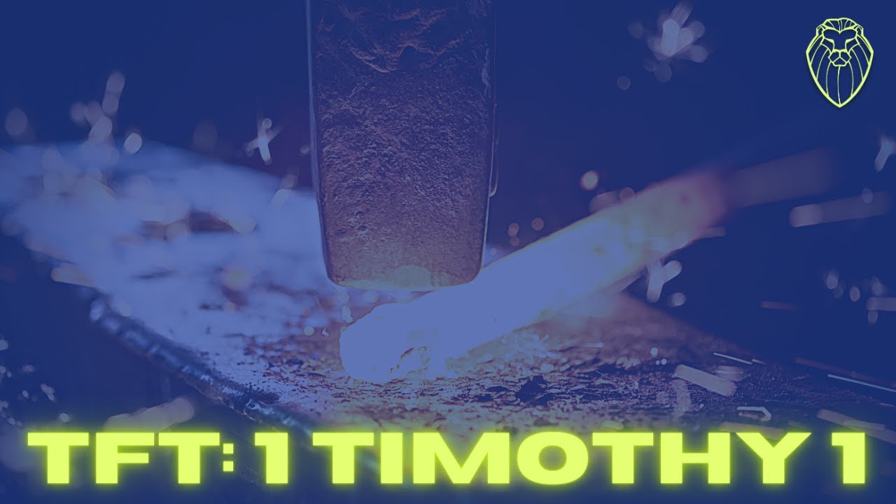 THE FORGING TABLE | 1 Timothy 1 (Ep. 427)