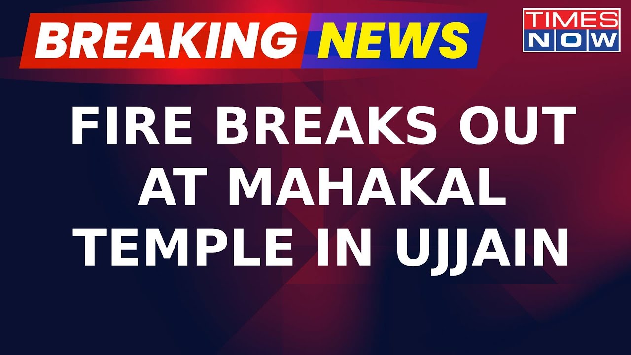 Breaking: Fire Engulfs Ujjain's Mahakal Temple During Holi Celebration; Several Sustained Injuries