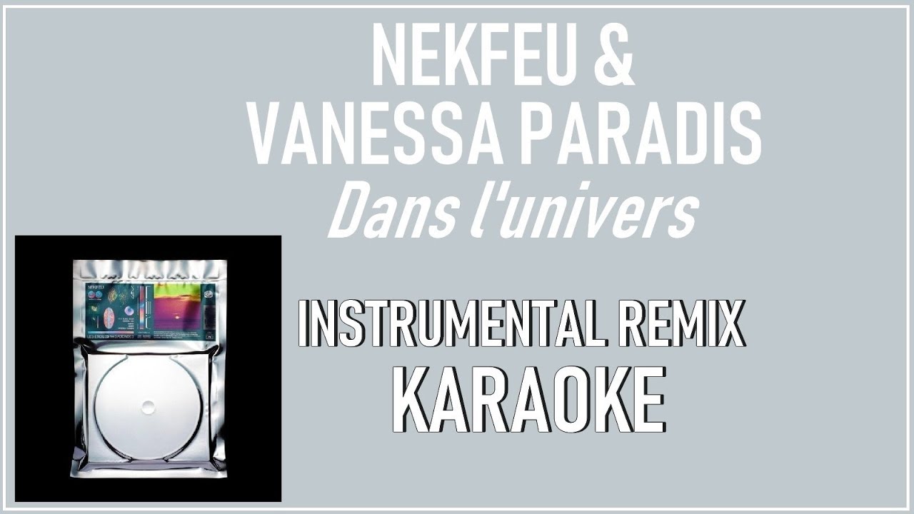 Nekfeu - Dans l'univers karaoke (instrumental remix) feat Vanessa Paradis