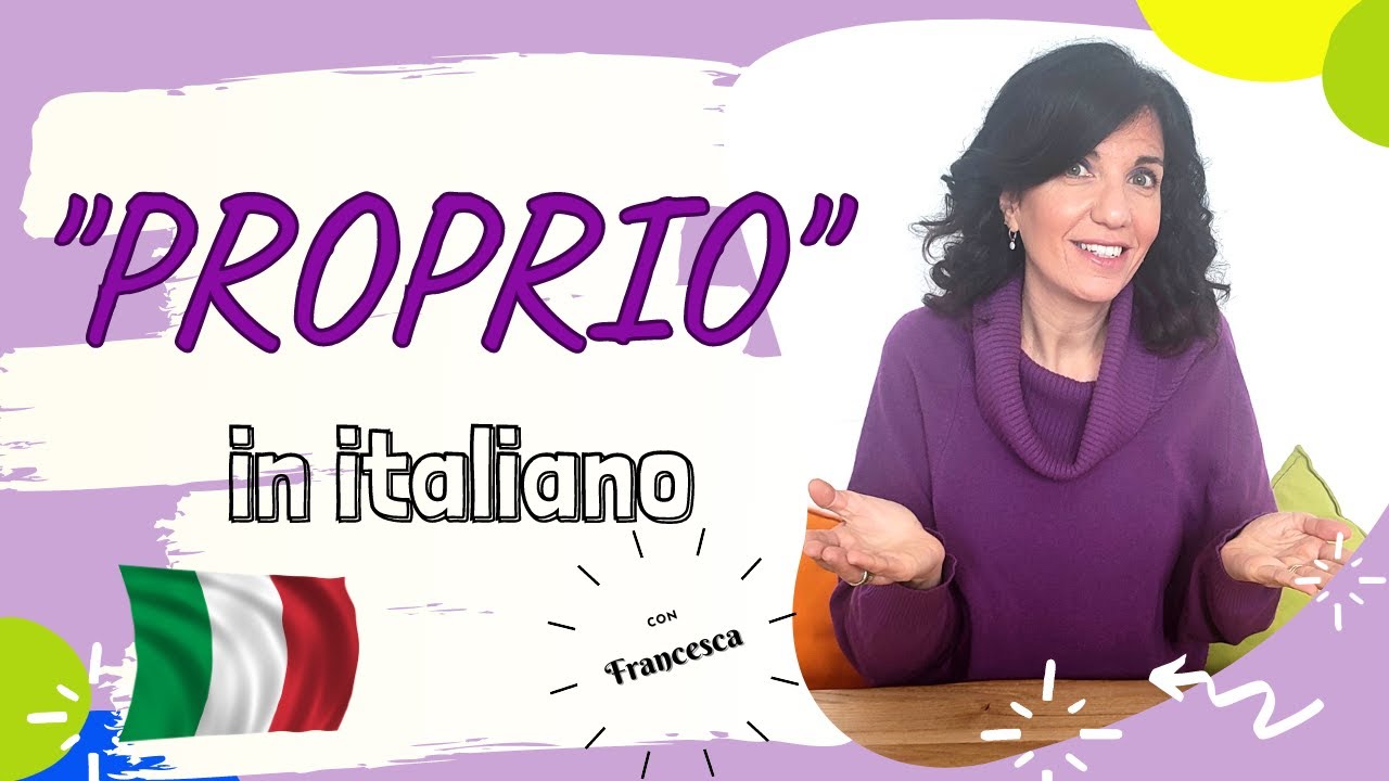 Come si usa PROPRIO in italiano. Gli usi di proprio come avverbio e come aggettivo.