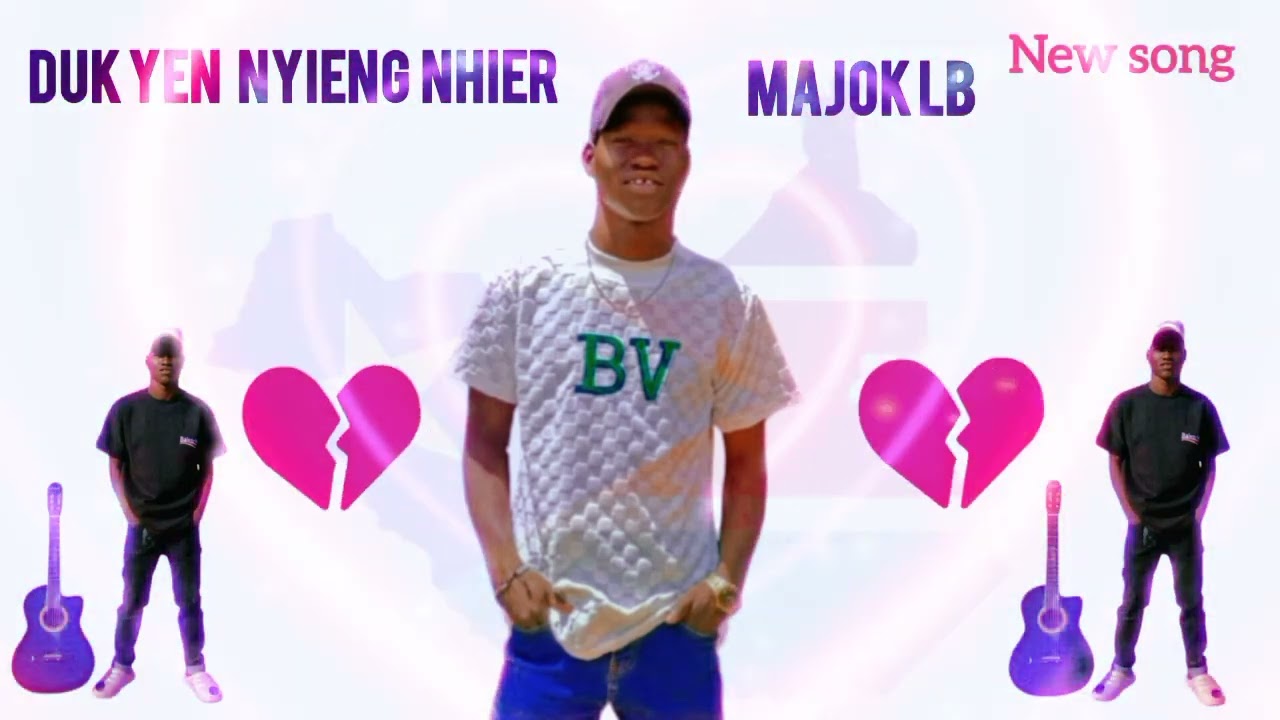 Duk yen nyieng nhier~//~Majok LB (new song)..
