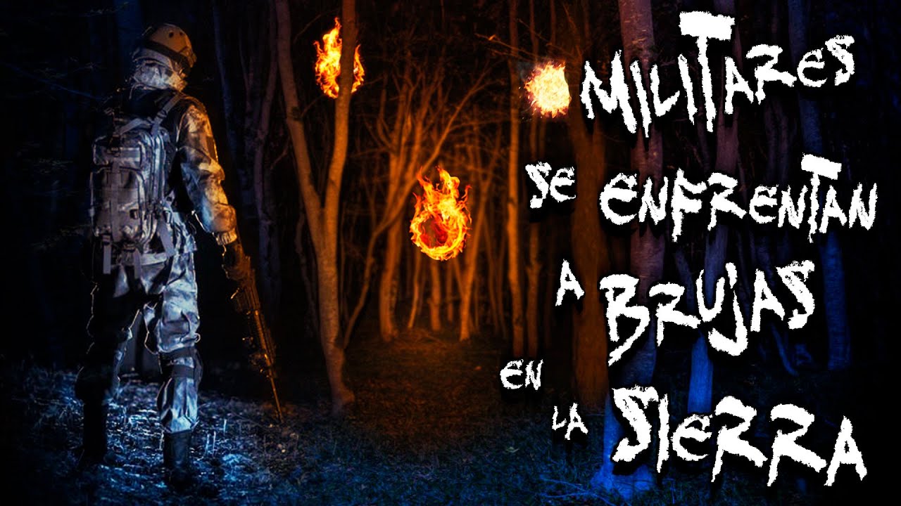 EXPERIENCIAS PARANORMALES DE MILITARES: MILITARES SE ENFRENTAN A BRUJAS EN LA SIERRA DE OAXACA | FP