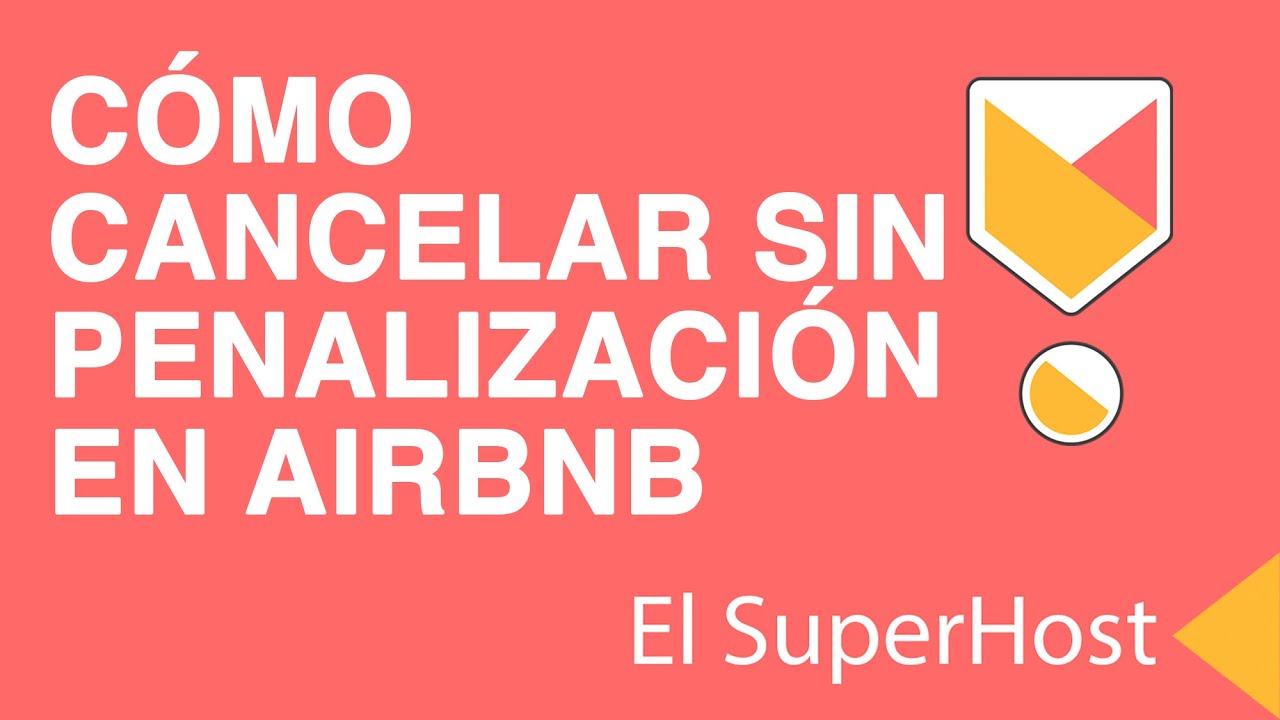 CÓMO CANCELAR UNA RESERVA SIN PENALIZACIÓN EN AIRBNB