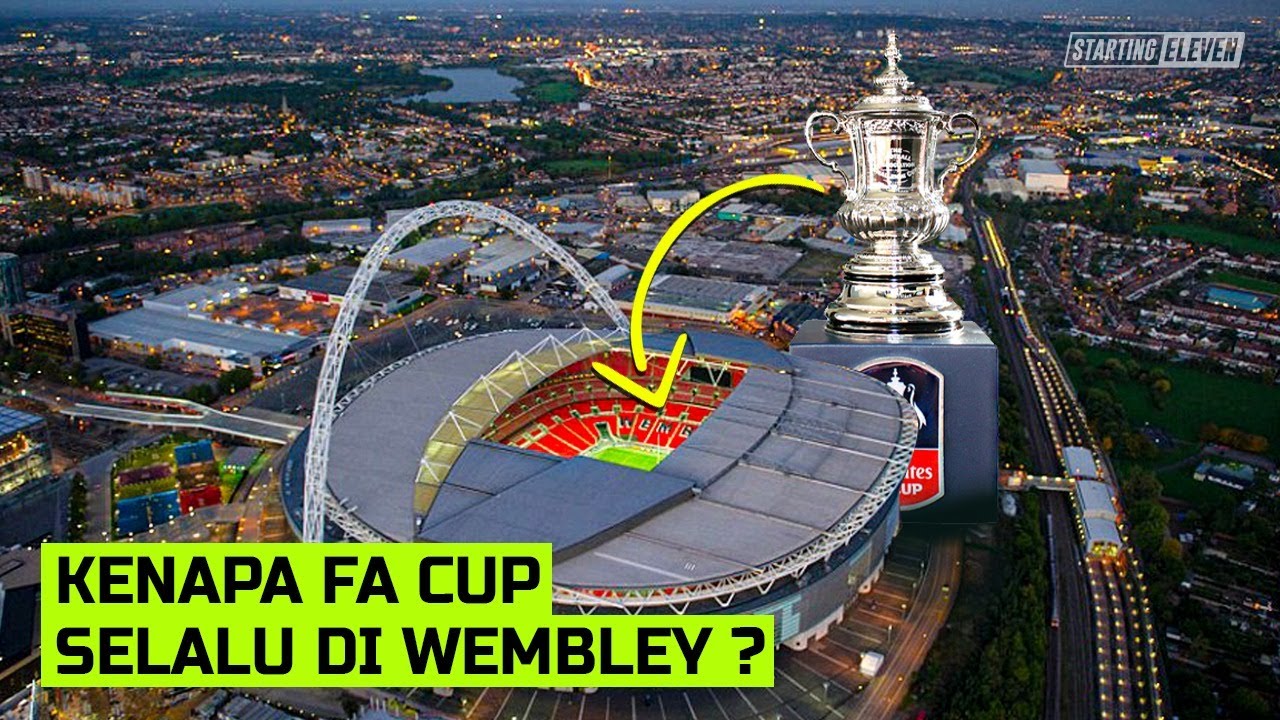Mengapa Semifinal dan Final Piala FA Selalu di Wembley?