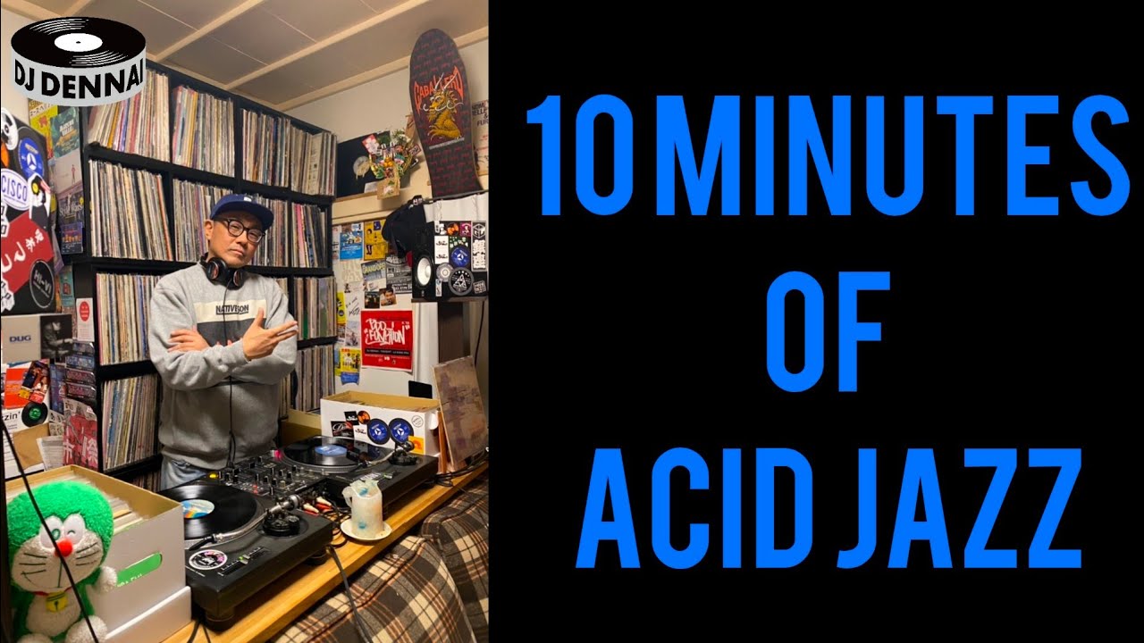 【DJ DENNAIが10分で70年代、80年代、90年代のアシッドジャズをミックス / 10 Minutes of Acid Jazz Mix from 70s to 90's 】