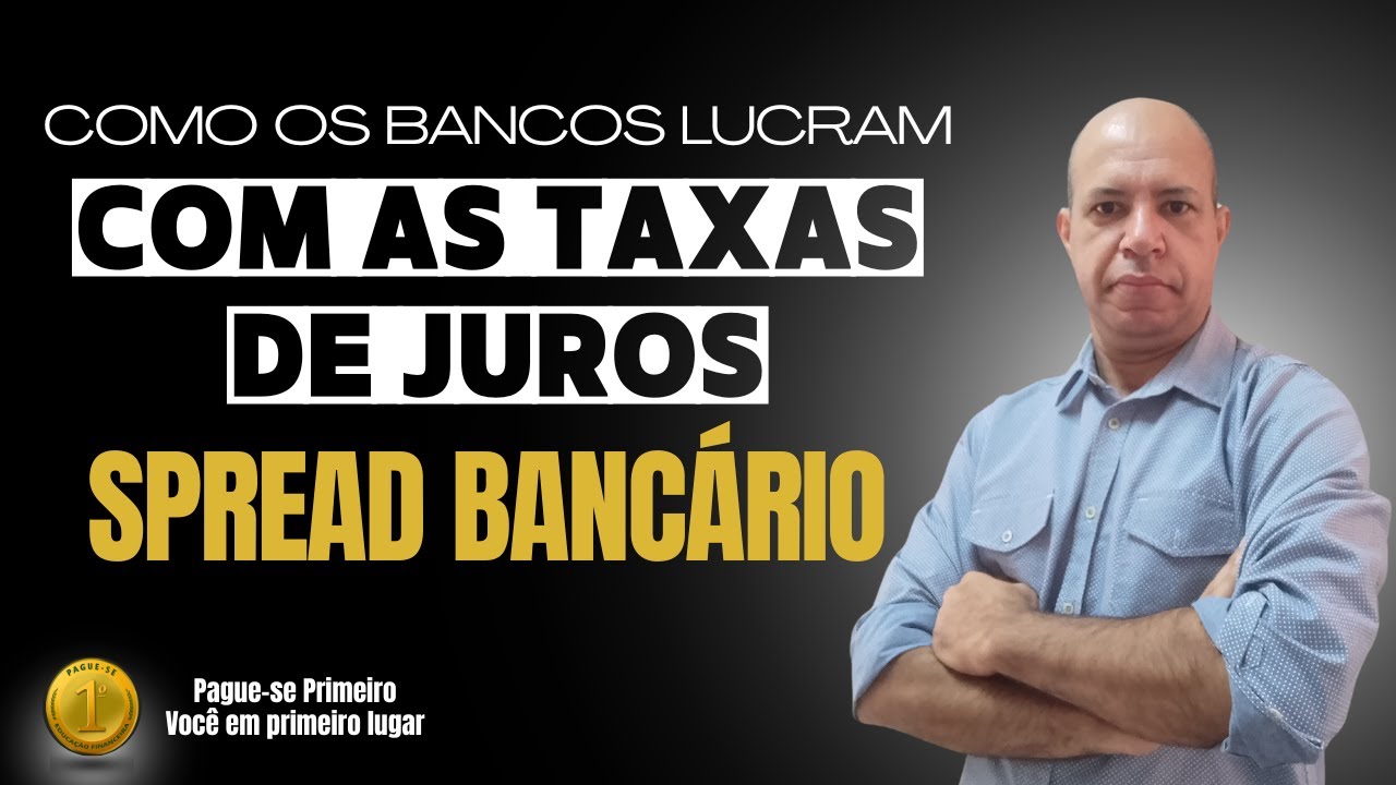 Spread Banc&aacute;rio: Entenda como os Bancos Lucram com as Taxas de Juros