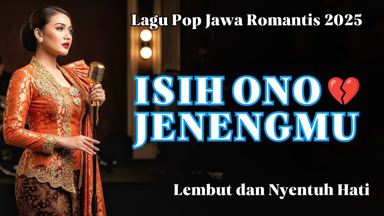 ISIH ONO JENENGMU ‼️ LAGU POP JAWA ROMANTIS TERBARU 2025 | TRESNO ORA TAU LUNTUR | KERJA, SANTAI