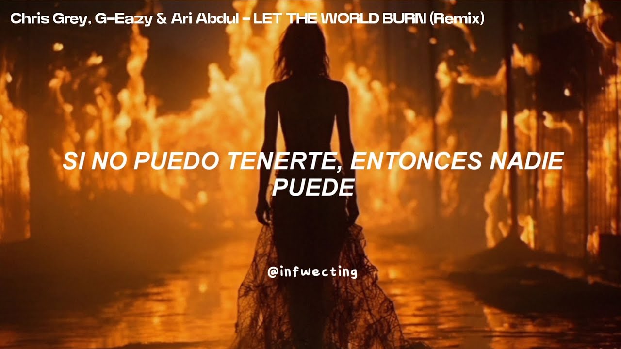 Chris Grey, G-Eazy & Ari Abdul - LET THE WORLD BURN (Remix) (sub. español)
