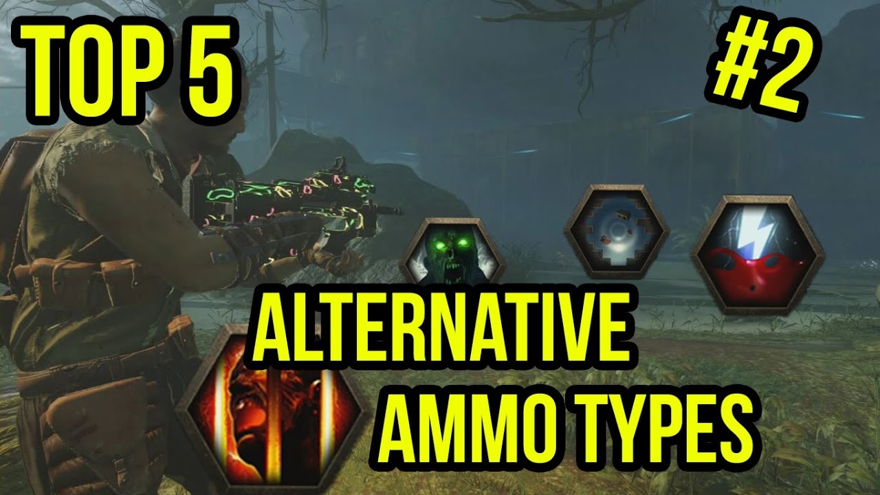 top 5 alternate  ammo types in black opps 3 zombies