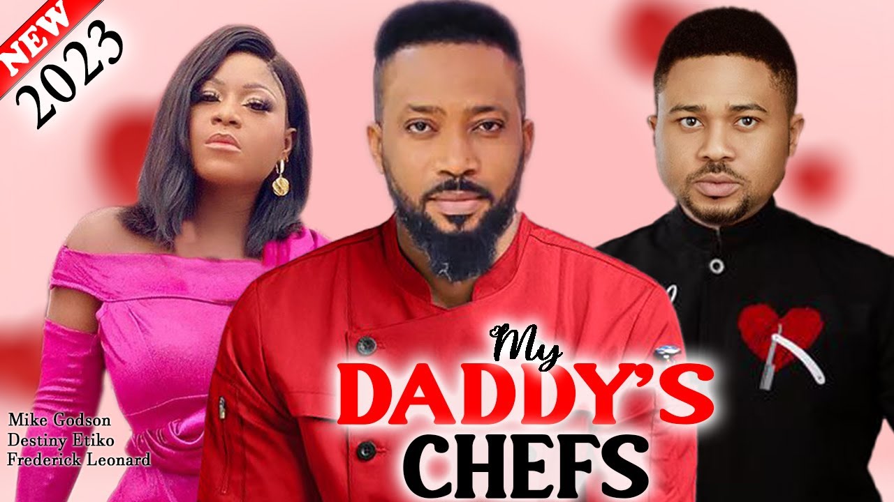 MY DADDY'S CHEFS (2023 New) - Frederick, Destiny Etiko, Mike Godson Latest Nollywood Nigeria Movie