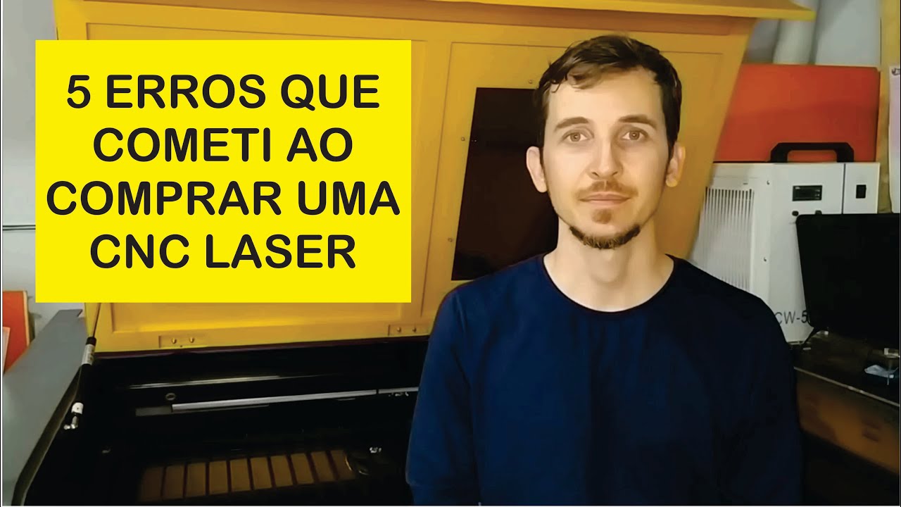 5 Erros que cometi ao comprar uma maquina cnc laser