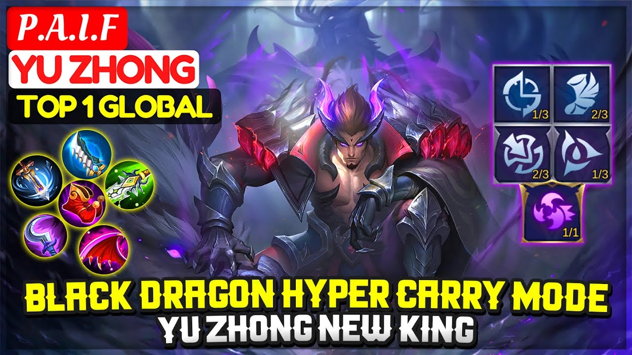 Black Dragon Hyper Carry Mode, Yu Zhong New King [ Top 1 Global Yu Zhong ] P.A.I.F - Mobile Legends