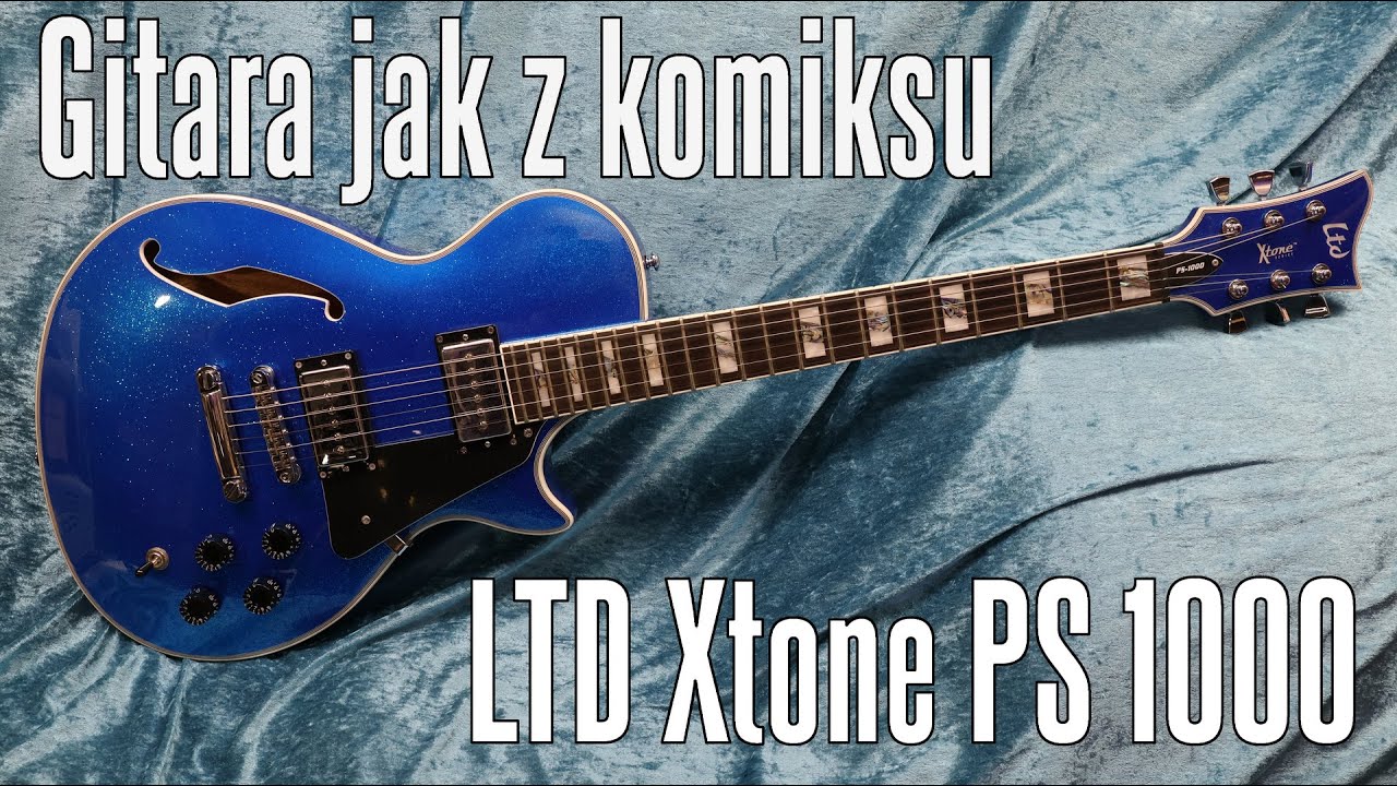 LTD Xtone PS 1000 - gitara jak z komiksu - FILMIKI O GITARACH