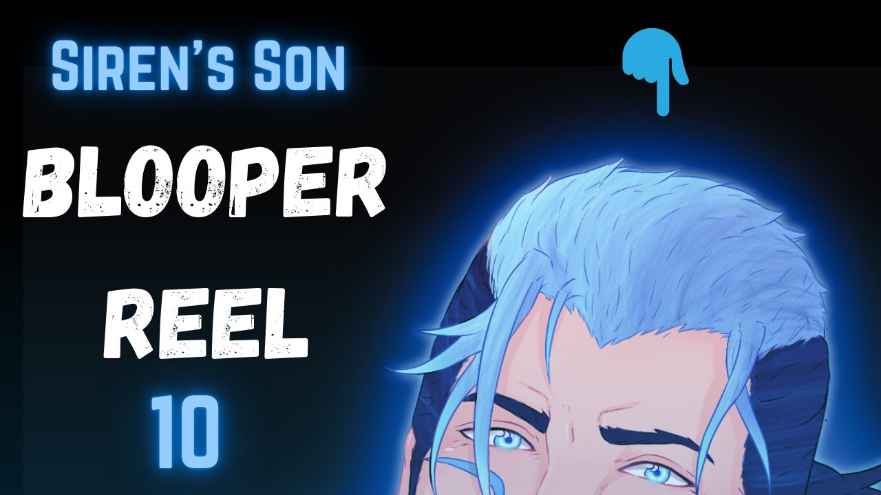 Siren's Son Bloopers and Outtakes 10