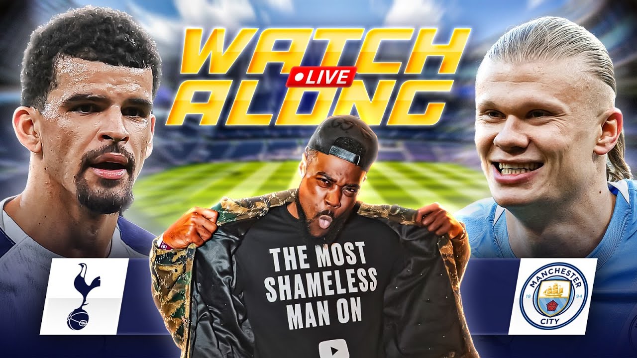 Tottenham vs Man City LIVE |PREMIER LEAGUE WATCHALONG EXPRESSIONS
