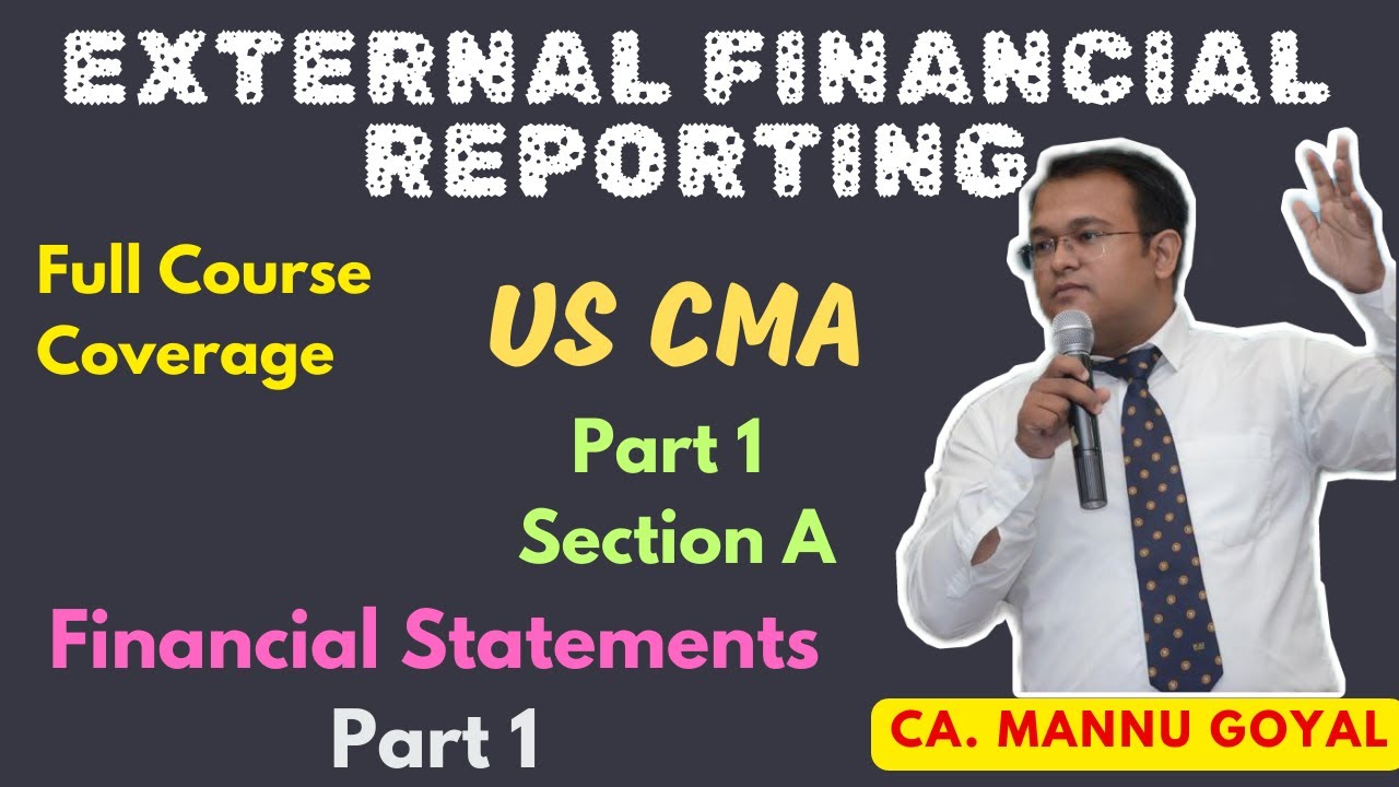 US CMA Part 1 | Section A – External Financial Reporting | lecture 1
