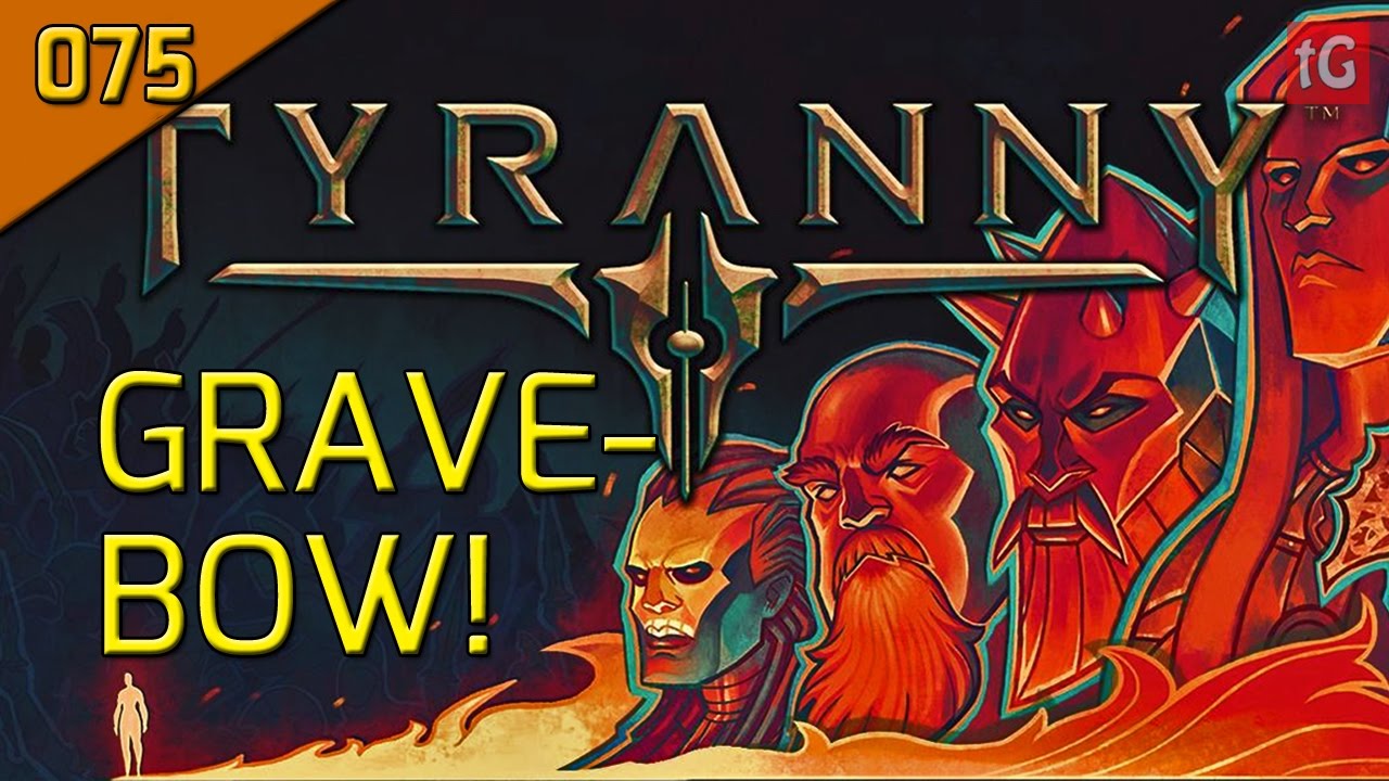 Let's Play Tyranny Hard #075 Discovering The Gravebow (Oldwalls) - Roleplay / Gameplay