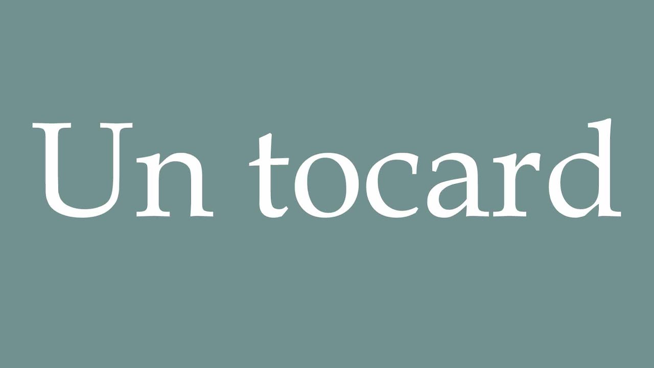 How to Pronounce ''Un tocard'' (A loser) Correctly in French