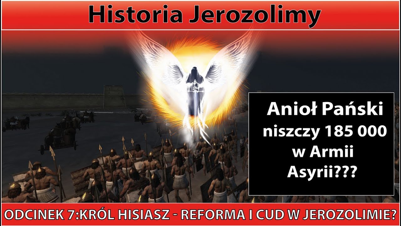 Anioł Boga niszczy 185 000 w armii Asyrii. Odcinek 7