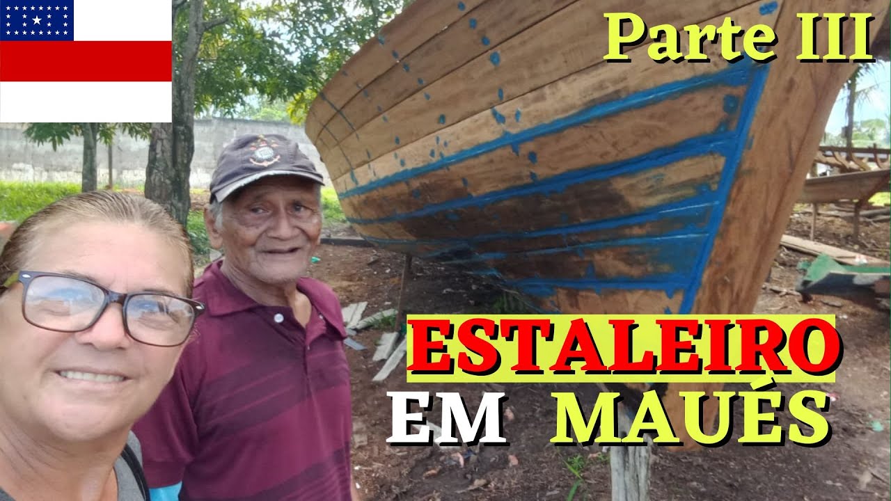 CONHEÇA UM ESTALEIRO EM MAUES-AM- PARTE 3