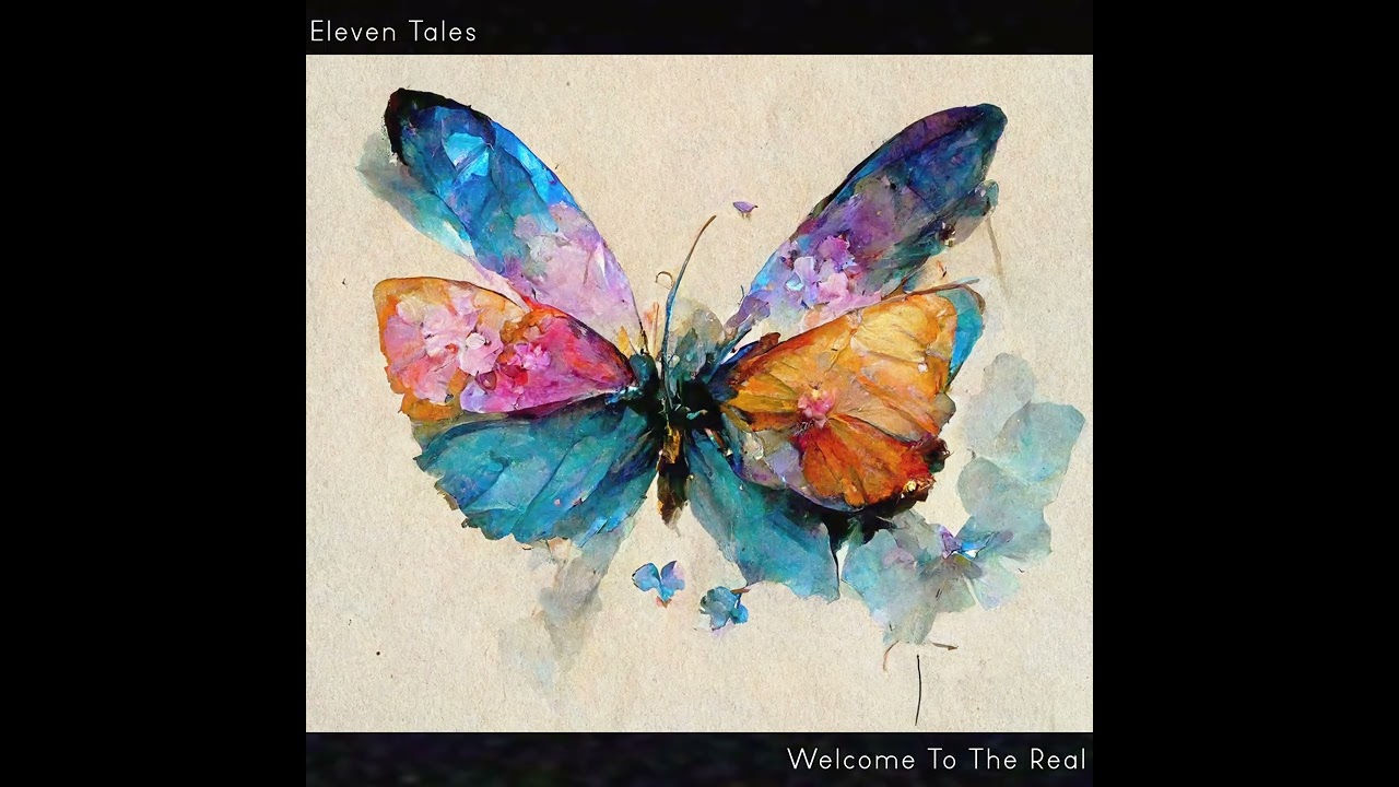 Eleven Tales - Welcome To The Real