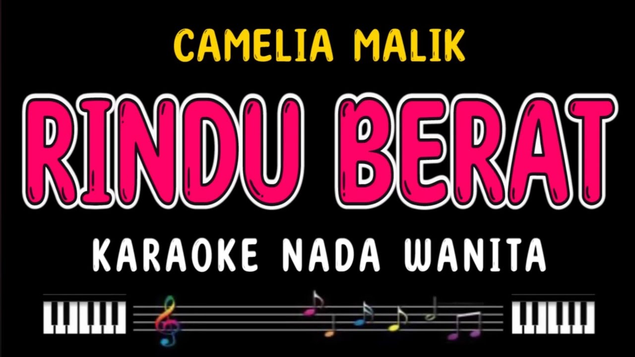 RINDU BERAT - Karaoke Nada Wanita [ CAMELIA MALIK / NISA DA7 ]