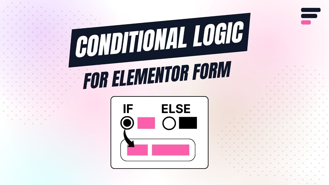 How to Apply Conditional Logic to Elementor Forms: Step-by-step Guide
