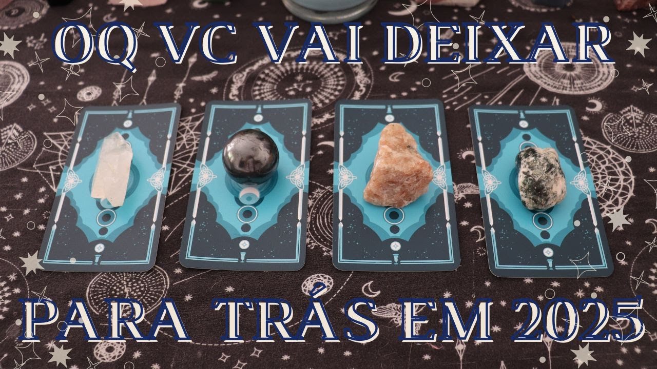 O Que Você Vai Deixar Pra Trás em 2025? | Tiragem de Tarô