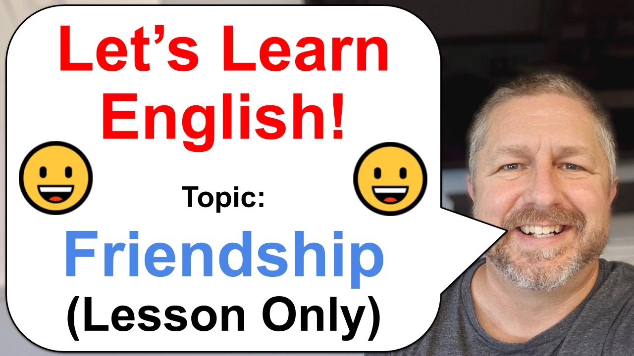 Let's Learn English! Topic: Friendship! 😀 (Lesson Only Version - No Viewer Questions)