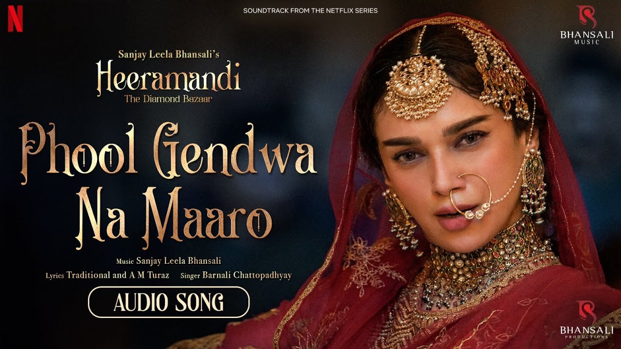 Phool Gendwa Na Maaro | Audio Song  | Sanjay Leela Bhansali | Barnali Chattopadhyay | Heeramandi