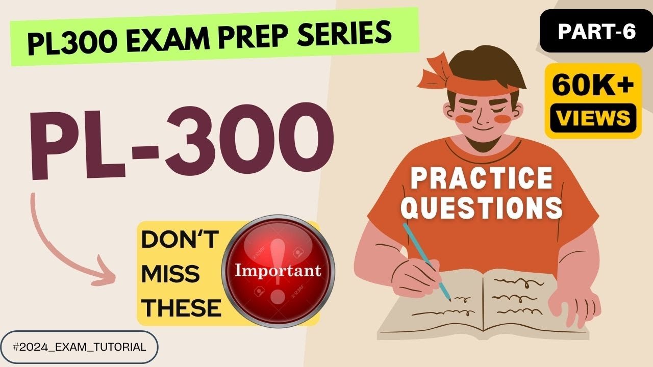 EP06: PL-300 Exam Preparation Series | Important Topics | Microsoft Power BI Data Analyst | Free PDF