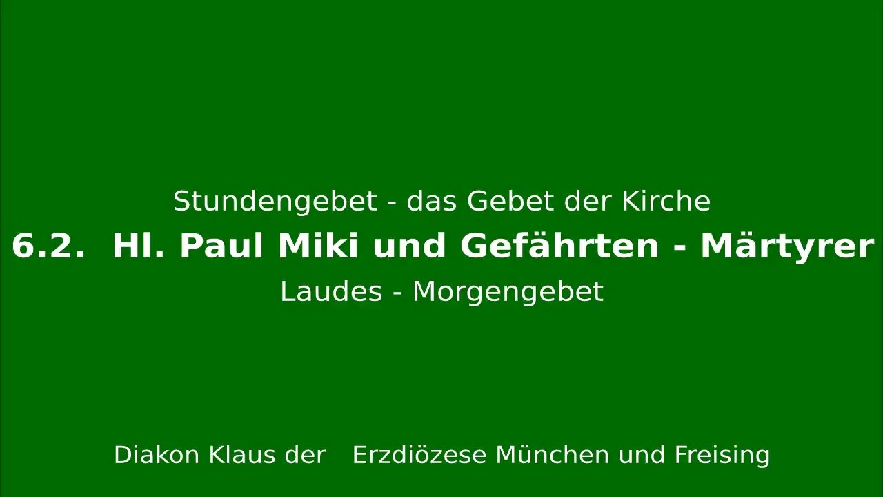 Stundengebet – das Gebet der Kirche am 6.2.26 Hl Paul Miki und Gefährten, Märtyer Freitag W4 Laudes