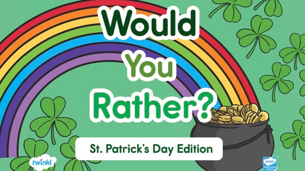 Would You Rather? ST. PATRICK'S DAY EDITION! | St. Patrick's Day Activities | Brain Break | Twinkl