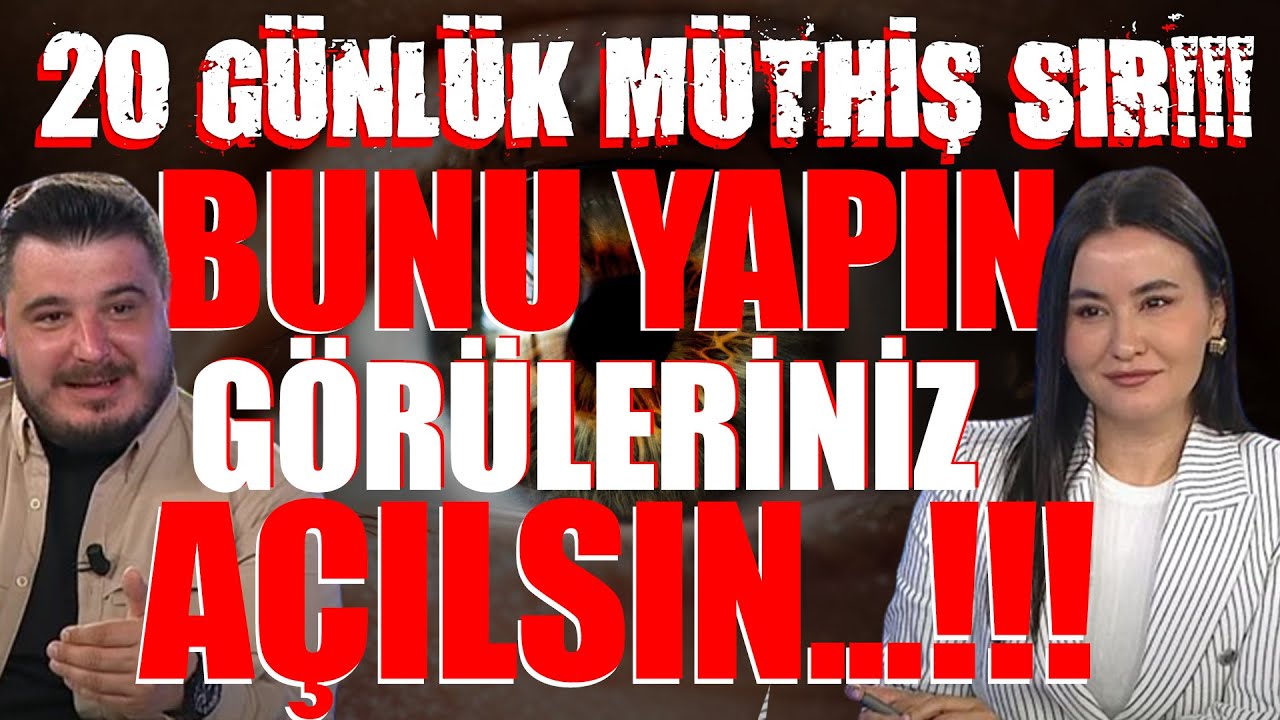 20 Günlük Müthiş Sır!!! Bunu Yapın Görüleriniz Açılsın...!!!
