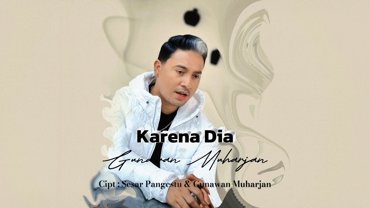Karena Dia - Gunawan Muharjan || Official Music Video