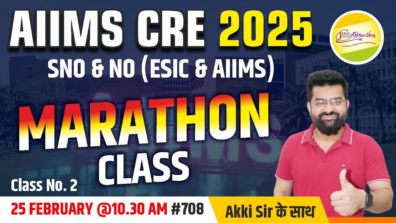 CRE MARATHON Class -2 |2025 SNO & Nursing Officer (ESIC & AIIMS) Nursing | Non Nursing 