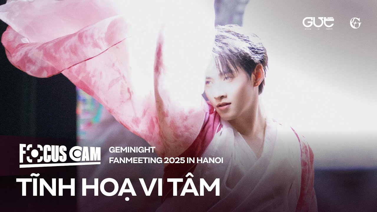 [FOCUS CAM] Gemini Hùng Huỳnh - ‘Tĩnh Hoạ Vi Tâm’ - Live Performance at Geminight FanMeeting 2025
