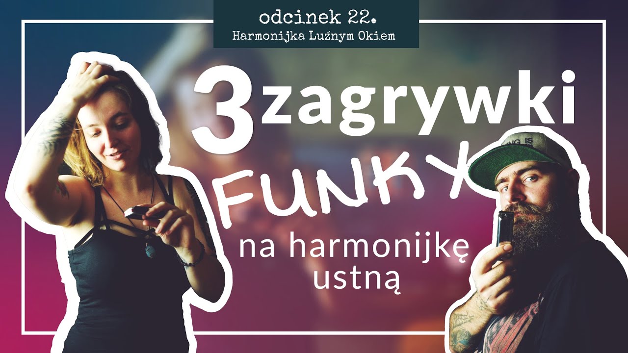 3 zagrywki funky na harmonijkę ustną [HARMONIJKA LUŹNYM OKIEM #22]